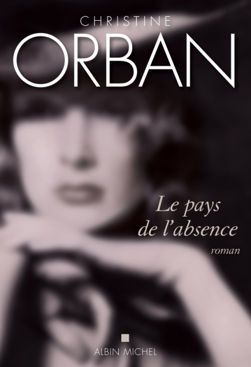 Könyv Pays de L'Absence (Le) Christine Orban