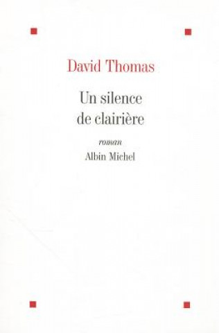 Книга Silence de Clairiere (Un) David Thomas
