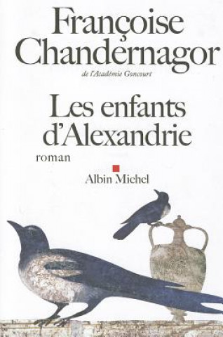 Carte Enfants D'Alexandrie (Les) Francoise Chandernagor