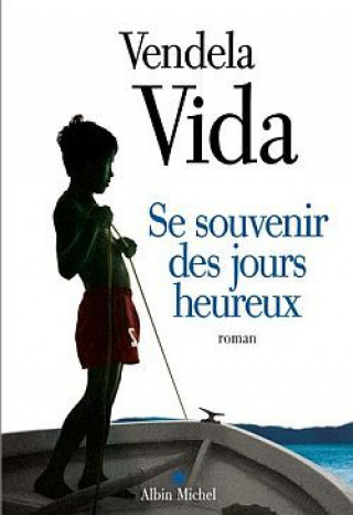 Книга Se Souvenir Des Jours Heureux Vendela Vida