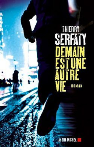 Книга Demain Est Une Autre Vie Thierry Serfaty
