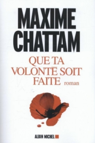 Kniha Que ta volonté soit faite Maxime Chattam