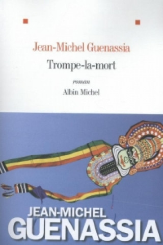 Könyv Trompe-la-mort Jean-Michel Guenassia