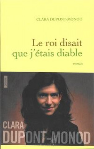 Kniha Le roi disait que j'etais diable Clara Dupont-Monod