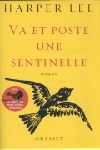 Kniha Va et poste une sentinelle Harper Lee