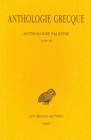 Carte Anthologie Grecque Tome XI: Livre XII Robert Aubreton