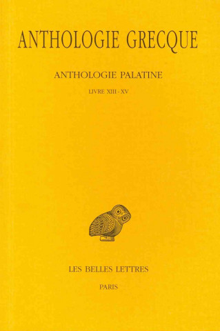 Carte Anthologie Grecque Tome XII: Livres XIII-XV Felix Buffiere