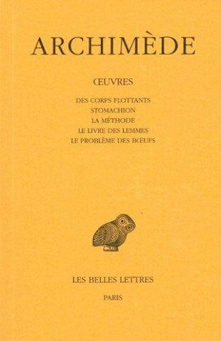 Книга Archimede, Oeuvres: Des Corps Flottants. - Stomachion. - La Methode. - Le Livre Des Lemmes. - Le Probleme Des Boeufs Ch Mugler