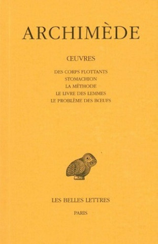 Książka Archimede, Oeuvres: Des Corps Flottants. - Stomachion. - La Methode. - Le Livre Des Lemmes. - Le Probleme Des Boeufs Ch Mugler