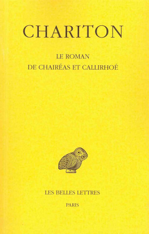 Knjiga Chariton, Le Roman de Chaireas Et Callirhoe Alain Billault