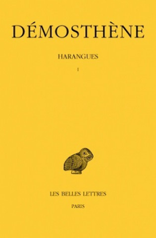 Knjiga Demosthene, Harangues: Tome I: Sur Les Symmories. - Pour Les Megalopolitains. - Premiere Philippique. -Pour La Liberte Des Rhodiens. - Sur L' M. Croiset