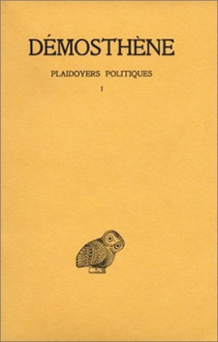 Kniha Demosthene, Plaidoyers Politiques: Tome I: Contre Androtion. - Contre La Loi de Leptine. - Contre Timocrate. O. Navarre