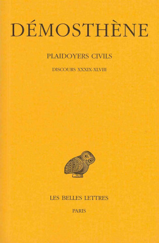 Buch Demosthene, Plaidoyers Civils: Tome II: Discours XXXIX - XLVIII. Louis Gernet