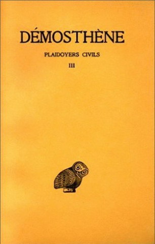 Kniha Demosthene, Plaidoyers Civils: Tome III: Discours XLIX-LVI. Louis Gernet