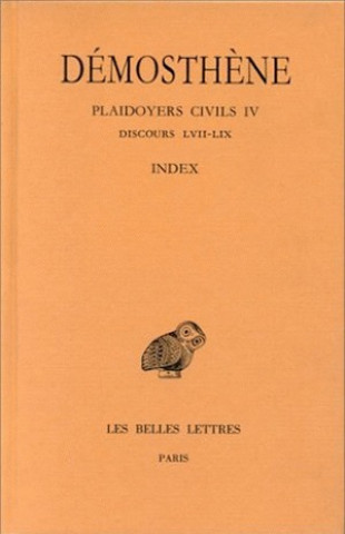 Carte Demosthene, Plaidoyers Civils: Tome IV: Discours 57-59. Louis Gernet