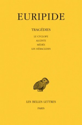 Libro Euripide, Tragedies: Tome I: Le Cyclope. - Alceste. - Medee. - Les Heraclides. Louis Meridier