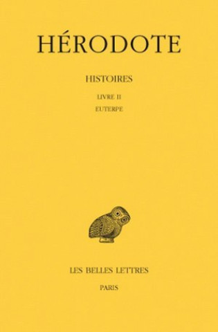 Könyv Herodote, Histoires: Tome II: Livre II: Euterpe Philippe-Ernest Legrand