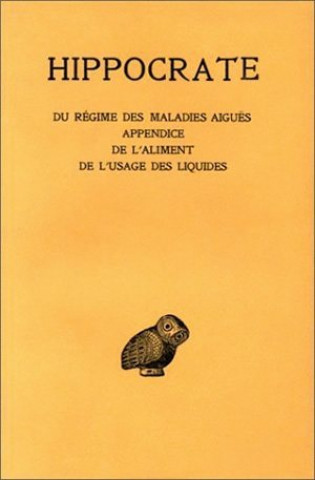 Книга Hippocrate, Tome VI, 2e Partie: Du Regime Des Maladies Aigues. - Appendice. - de L'Aliment. - de L'Usage Des Liquides R. Joly