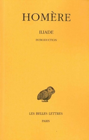 Kniha Homere, Iliade: Introduction Paul Mazon
