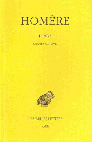 Kniha Homere, Iliade: Tome III: Chants XIII-XVIII. Paul Mazon