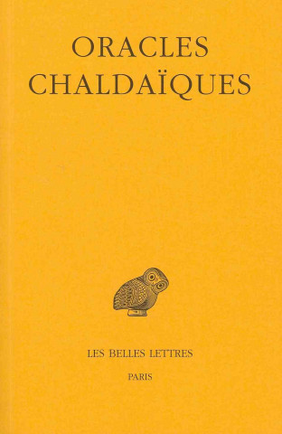Carte Oracles Chaldaiques: Avec Un Choix de Commentaires Anciens: Psellus, Proclus, Michel Italicus. Edouard Des Places