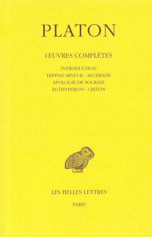 Könyv Platon, Oeuvres Completes: Tome I: Introduction.- Hippias Mineur. - Alcibiade. - Apologie de Socrate. - Euthyphron. - Criton Alfred Croiset
