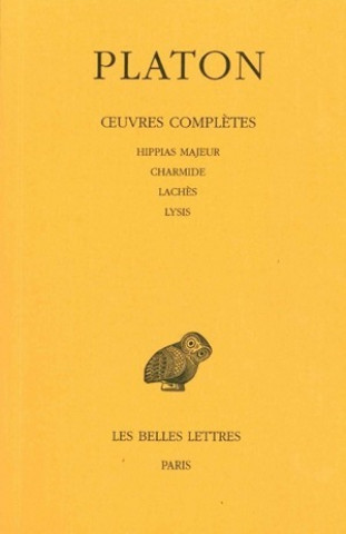 Carte Platon, Oeuvres Completes: Tome II: Hippias Majeur. - Charmide.- Laches. - Lysis. Alfred Croiset