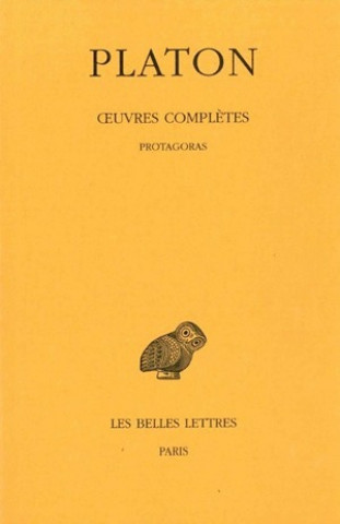 Carte Platon, Oeuvres Completes: Tome III, 1re Partie: Protagoras Alfred Croiset