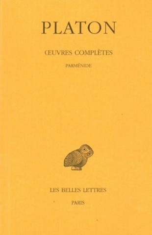 Könyv Platon, Oeuvres Completes: Tome VIII, 1re Partie: Parmenide Edited and Translated by Auguste Dies Auguste Dies