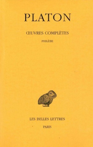 Könyv Platon, Oeuvres Completes. Tome IX, 2e Partie: Philebe Auguste Dies