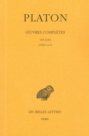 Carte Platon, Oeuvres Completes: T. XI, 1re Partie: Les Lois, Livres I-II. Edouard Des Places
