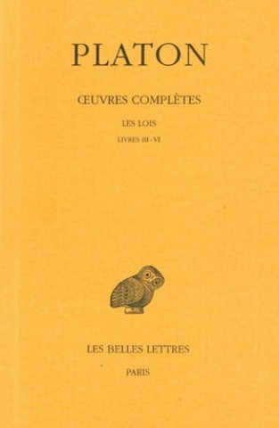 Book Platon, Oeuvres Completes: Tome XI, 2e Partie: Les Lois, Livres III-VI Edouard Des Places