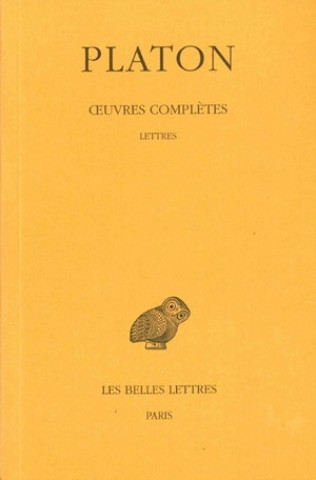 Kniha Platon, Oeuvres Completes: T. XIII, 1re Partie: Lettres Joseph Souilhe
