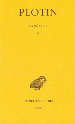 Carte Plotin, Enneades: Tome IV: 4e Enneade. Emile Brehier