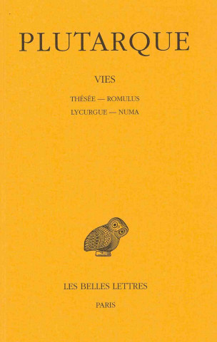 Книга Plutarque, Vies: Tome I: Thesee-Romulus. Lycurgue-Numa. Emile Chambry