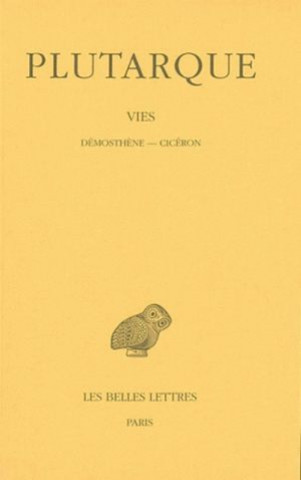 Carte Plutarque, Vies: Tome XII: Demosthene-Ciceron. Emile Chambry