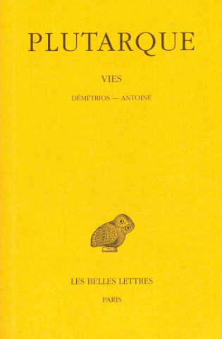 Carte Plutarque, Vies: Tome XIII: Demetrios-Antoine. Emile Chambry