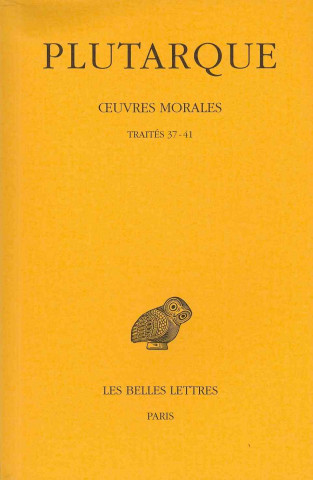 Książka Plutarque, Oeuvres Morales: Tome VII, 2e Partie: Traites 37-41. - de L'Amour Des Richesses. - de La Fausse Honte. - de L'Envie Et de La Haine. - C Robert Klaerr