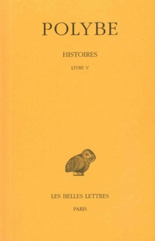 Книга Polybe, Histoires: Tome V: Livre V. Paul Pedech