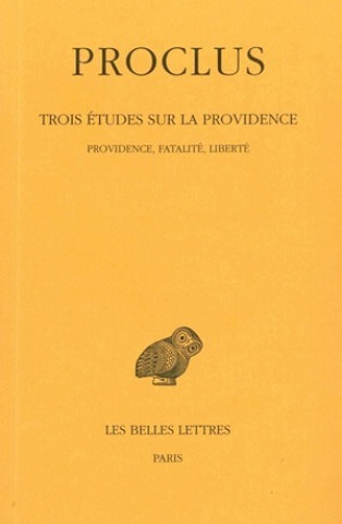 Kniha Proclus, Trois Etudes Sur La Providence: Tome II: 2e Etude: Providence, Fatalite, Liberte. Daniel Isaac