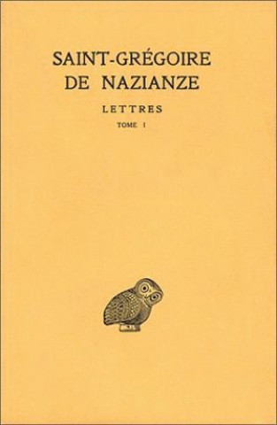 Carte Gregoire de Nazianze, Correspondance: Tome I: Lettres I - C. P. Gallay