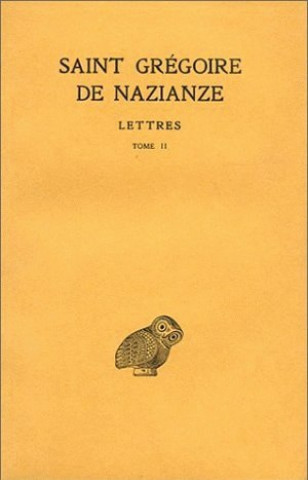 Libro Gregoire de Nazianze, Correspondance: Tome II: Lettres CIII - CXLIX. P. Gallay