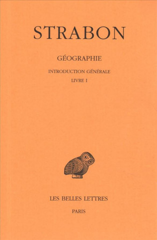 Carte Strabon, Geographie: Tome I, 1re Partie: Introduction Generale. Livre I. Germaine Aujac