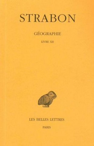 Carte Strabon, Geographie: Tome IX: Livre XII. (Asie Mineure). Francois Lasserre