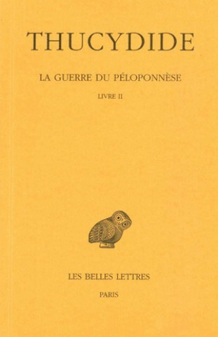 Kniha Thucydide, La Guerre Du Peloponnese: Tome II, 1re Partie: Livre II. Jacqueline De Romilly