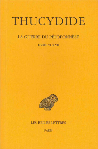 Könyv Thucydide, La Guerre Du Peloponnese: Tome IV: Livres VI-VII. L. Bodin