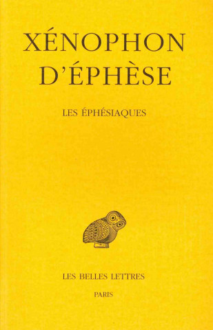 Kniha Xenophon D'Ephese, Les Ephesiaques: Ou Le Roman D'Habrocomes Et D'Anthia Georges Dalmeyda