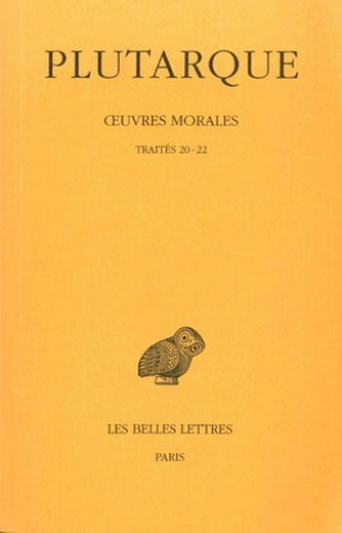 Livre Plutarque, Oeuvres Morales: Tome V, 1re Partie: Traites 20-22. La Fortune Des Romains. - La Fortune Ou La Vertu D'Alexandre. - La Gloire Des Athen Francoise Frazier