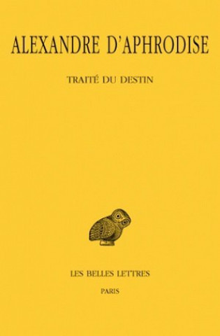 Libro Alexandre D'Aphrodise, Traite Du Destin Pierre Thillet