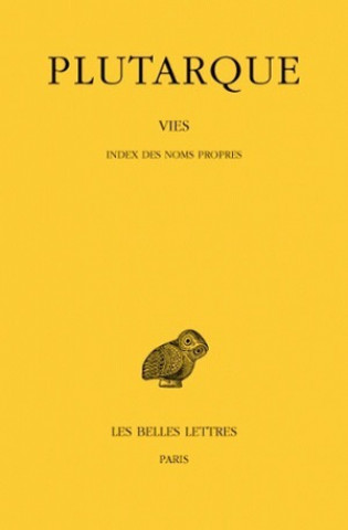 Carte Plutarque, Vies: Tome XVI: Index Des Noms Propres. E. Simon